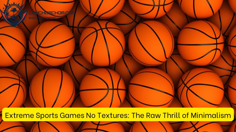 Extreme Sports Games No Textures: The Raw Thrill of Minimalism