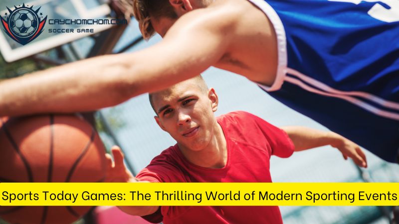 Sports Today Games: The Thrilling World of Modern Sporting Events